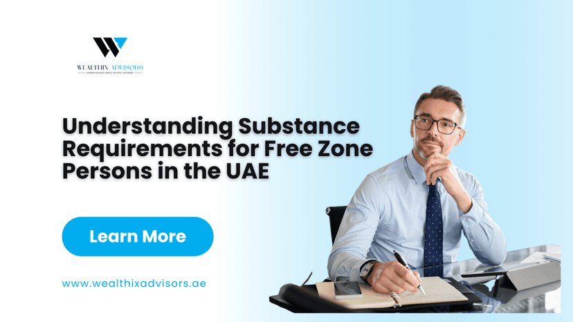 Understanding Substance Requirements for Free Zone Persons in the UAE